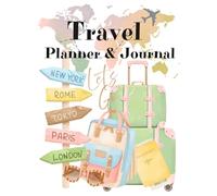 Travel Planner & Journal: Let’s Go: Plan Your Trips, Track Your Adventures & Capture Memories | Vacation Organizer with Itinerary, Budget & Packing Lists