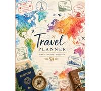 Travel Planner & Journal: Plan Trips, Track Expenses, Set Goals, Capture Memories & Organize Adventures