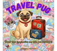Travel Pug: Proof That Imagination Can Take You Anywhere (Funny Pug)