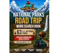 Travel Quest Adventures: Road Trip Word Search Book: 63 U.S. National Parks, Fun Facts & Screen-Free Travel Activities for Kids Ages 8-14
