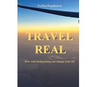 Travel Real: How solo backpacking can change your life