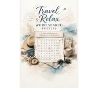 Travel & Relax Word Search Puzzles: Relaxing Vacation-Themed Puzzles for Stress Relief, Brain Training & Fun Anytime, Anywhere