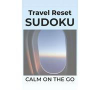 Travel Reset Sudoku: Calm On the Go | 5x8 inches, 110 pages | 50+ Puzzles | Solutions Included