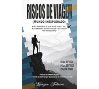 Travel risk (mundo inexplorato): NÃO PERGUNTE O QUE VOCÊ FARIA "SE", MAS PREPARE-SE PARA FAZÊ-LO "QUANDO" FOR NECESSÁRIO