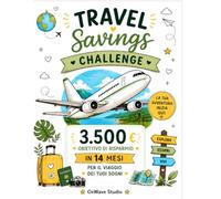 Travel Savings Challenge: La sfida di risparmio per realizzare il viaggio dei tuoi sogni. 3.500 € in 14 mesi con tracker giornalieri, planner di ... (Collana Challenge - OxWave Studio)