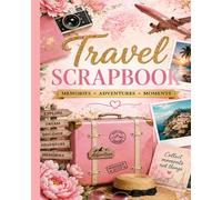 Travel Scrapbook | Blank Memory Album for Photos, Keepsakes & Adventure Memories (8" x 10", 150 Pages): A Beautiful Travel Memory Book for Photos, Tickets, Postcards, Maps, and Vacation Keepsakes