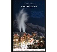Travel Series: Colorado: Discover All The Top Attractions, Restaurants, Hikes, and Activities To Explore In Colorado Springs, Denver, and Breckenridge