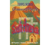 Travel Series Crossword Puzzle: South America | Travel Themed Puzzle | Fun Brain Games for Mental Stimulation and Relaxation | Seniors, Adults and Teens | 6x9, 60 Puzzles with Solutions |