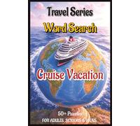 Travel Series Word Search: Cruise Vacation | Travel-themed Puzzle | 50+ Puzzles with Solutions | Travel the World Virtually | 6 x9 Trim, Comfort Read ... and Teens| (Travel Series Word Search Puzzle)