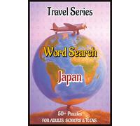 Travel Series Word Search: Japan | 50+ Puzzles with Solutions | Travel the World Virtually | 6 x9 Trim, Comfort Read Format with Solutions | For ... and Teens| (Travel Series Word Search Puzzle)