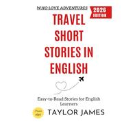 Travel Short Stories in English:: Easy-to-Read Stories for English Learners Who Love Adventures