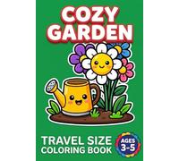 Travel Size Coloring Book: Cozy Garden: Bold and Easy Nature, Flower and Animal Designs for Toddlers & Kids Ages 3-5, Portable 6x9 Pocket Activity ... (Travel Size Coloring Books for Toddlers)