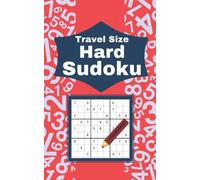 Travel Size Hard Sudoku: 104 Enjoyable Sudoku Puzzles