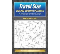 Travel Size Jigsaw Sudoku Puzzles: A Journey of Relaxation - 300 Medium Level Puzzles for All Ages - Excellent Mental Exercise for Stress Relief and Recreation (Unwind Series)