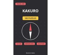 Travel Size Kakuro: 100 Puzzles (5x8) • Medium Difficulty • Solutions Included (Travel Size Puzzles)