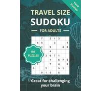 Travel Size Sudoku: 150 hard level fun Sudoku Puzzles, challenge your brain, Compact Sudoku Puzzles to Enjoy Anywhere, Anytime | 6 x 9 inches | ... journeys (Travel Size Sudoku Puzzle Books)