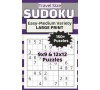 Travel Size Sudoku: 9x9 & 12x12 Variety Edition: 150+ Large Print Puzzles Progressing from Easy to Medium | 20pt Type | Portable 5 x 8 Format