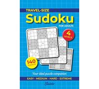 Travel Size Sudoku Book For Adults: 140 Fun And Challenging Sudoku Puzzles With Answers | Easy, Medium, Hard And Extreme (Travel Size Sudoku For Adults)