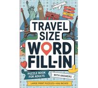 Travel Size Word Fill-In Puzzle Book: Engaging Large Print Travel Size Word Fill-In Puzzle Book For Adults, With Answers, Small Pocket Size Word ... Improvement, Stress Relief & Travel Fun