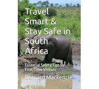 Travel Smart & Stay Safe in South Africa: Essential Safety Tips for First-Time Visitors