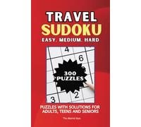 Travel Sudoku: 300 Fun & Challenging Puzzles for On-the-Go Brain Exercise: Easy to Hard Sudoku Puzzles with Solutions | Compact 5x8 Pocket Size for Travel