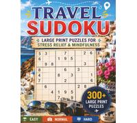 Travel Sudoku: 300+ Large Print Sudoku Puzzles for Vacations, Road Trips, Cruises, and Adventures | Easy, Normal & Hard Levels