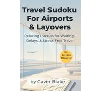 Travel Sudoku for Airports & Layovers: Relaxing Puzzles for Waiting, Delays, and Stress-Free Travel