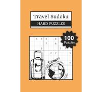 Travel Sudoku Puzzle Book: 100 Hard Level 9x9 Sudoku Puzzles | Full Puzzle Solutions Included | Perfect for Travel | 6x9 inches, 151 pages | Gift for Teens and Adults
