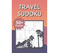 Travel Sudoku Puzzle Book: 50+ 9x9 Sudoku Puzzles for Teens and Adults | Full Puzzle Solutions Included | Perfect for Travel | 6x9 inches, 111 pages | Gift for Travellers