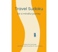 Travel Sudoku Puzzle Book: A Compact & Travel-Friendly Puzzle Book for your Road Trip | Travel Mindful, Relax, Unplug and Recharge | Level : Hard | 110 Pages | 50+ Puzzles | Solutions Includes
