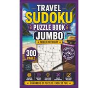 Travel Sudoku Puzzle Book - Jumbo: 300 Mixed-Difficulty Puzzles with Complete Solutions for Every Journey (Travel Sudoku Collection)