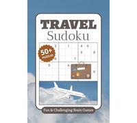Travel Sudoku Puzzle Book: Sudoku Puzzle Activity for Road Trips & Vacations | Fun & Challenging Brain Games to Improve Logical Thinking & Memory | ... 112 Pages | 50+ Puzzles | Solutions Included