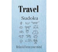 Travel Sudoku Puzzle Book: Sudoku Puzzles for Travel | Help Calm the Mind, Relax, and Focus | 6x9 Inches, 110 Pages | 50+ Puzzles | Solutions Included