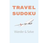 Travel Sudoku Puzzle Book: Sudoku Puzzles for Travel | Relax and Unplug | 6x9 inches, 110 pages | 50+ Puzzles | Solutions Included