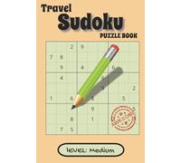 Travel Sudoku Puzzle Book: The Perfect Pocket Companion for Puzzle Lovers on the Go! 6x9 inches, 200pgs, 100 puzzles....Great for Gifts, vacations, travel or just relaxing.