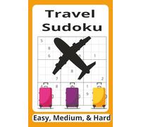 Travel Sudoku Puzzles: 60 Sudoku puzzles with easy to read print, varying from easy to hard | 6x9 inches, 120 pages | Gift for vacations, trips, or fun!