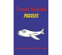 Travel Sudoku Puzzles: Travel Sudoku Puzzles | 50+ Puzzles | Travel Quotes | Mind Puzzles | Solutions Included | 5x8 Inches