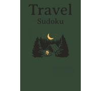 Travel Sudoku: Subtitle: Travel Sudoku | Help Calm the Mind, Relax, and Focus | 6x9 Inches, 110 Pages | 50+ Puzzles | Solutions Included