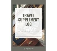Travel Supplement Log: Keep Daily Use Organized Away From Home