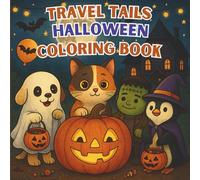 Travel Tails Halloween Coloring Book: Halloween Coloring Book - 25 Fall & Halloween Themed Pages to Color for Preschool and School Children