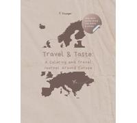 Travel & taste: a coloring and travel journal around Europe
