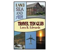 Travel Ten Club: Land Sea and Air