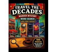 Travel the Decades: Murder Mystery Word Search: Large Print Puzzles from the 1950s-2000s