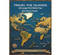 Travel the Islands: 100 Large Print World-Tour Word Search Puzzles