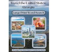 Travel the United States: Georgia: 75 Large Print Word Search Puzzles For Adults, Seniors, and Travel Enthusiasts