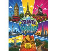 Travel the World Coloring Book: 50 Famous Countries, Iconic Landmarks, Geography, Scenic Destinations & Stress Relief (Travel Colouring Books)