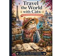 Travel the World with Cats: A Cozy and Relaxing Adult Coloring Book