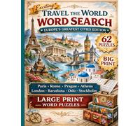 Travel the World Without Leaving Your Chair: Europe's Greatest Cities Edition (Travel the World Without Leaving Your Chair (Word Search Puzzles))