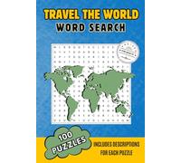 Travel the World Word Search: 100 Puzzles - Includes Descriptions for Each Puzzle (Immersive Word Search Series)