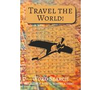 Travel The World! Word Search Book Vol #40: Word Search Book with Comfortable and Readable Print about Travel Tips, Cultures, Landmarks and More | 50+ ... for Vacations, Holidays and Free Times
